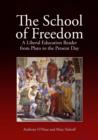 The School of Freedom : A liberal education reader from Plato to the present day - Book