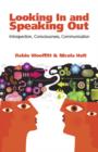 Looking In and Speaking Out : Introspection, Consciousness, Communication - Book