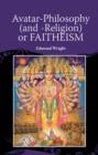 Avatar-Philosophy (and -Religion) Or FAITHEISM - Book