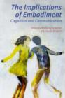 The Implications of Embodiment : Cognition and Communication - Book