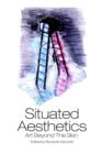 Situated Aesthetics : Art Beyond the Skin - eBook