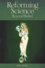 Reforming Science : Beyond Belief - eBook