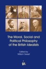 The Moral, Social and Political Philosophy of the British Idealists - eBook