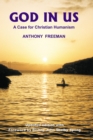 God in Us : A Case for Christian Humanism - eBook