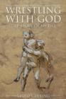 Wrestling With God : The Story of My Life - eBook
