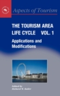 The Tourism Area Life Cycle, Vol. 1 : Applications and Modifications - Book