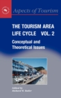 The Tourism Area Life Cycle, Vol.2 : Conceptual and Theoretical Issues - Book