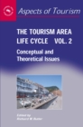 The Tourism Area Life Cycle, Vol.2 : Conceptual and Theoretical Issues - eBook