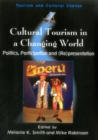 Cultural Tourism in a Changing World : Politics, Participation and (Re)presentation - Book