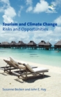 Tourism and Climate Change : Risks and Opportunities - Book