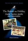The British on Holiday : Charter Tourism, Identity and Consumption - eBook