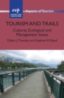 Tourism and Trails : Cultural, Ecological and Management Issues - Book