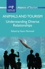 Animals and Tourism : Understanding Diverse Relationships - Book