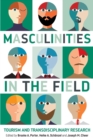 Masculinities in the Field : Tourism and Transdisciplinary Research - Book