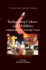 Backpacking Culture and Mobilities : Independent and Nomadic Travel - Book