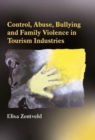 Control, Abuse, Bullying and Family Violence in Tourism Industries - Book