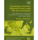 Economic Growth, Material Flows and the Environment : New Applications of Structural Decomposition Analysis and Physical Input-Output Tables - Book
