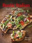 Rustic Italian : Simple, Authentic Recipes for Everyday Cooking - Book