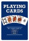 Playing Cards : The Complete Guide to Games, Tricks & Skills - Book