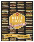 Build Your Own Sandwich : More Than 60,000 Sandwich Combos - Book
