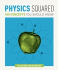 Physics Squared : 100 Concepts You Should Know - Book