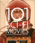 101 Sci-Fi Movies You Must See Before You Die - Book