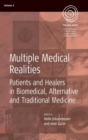 Multiple Medical Realities : Patients and Healers in Biomedical, Alternative and Traditional Medicine - Book
