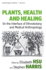 Plants, Health and Healing : On the Interface of Ethnobotany and Medical Anthropology - Book