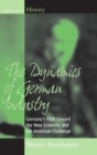 The Dynamics of German Industry : Germany's Path toward the New Economy and the American Challenge - Book