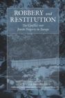 Robbery and Restitution : The Conflict Over Jewish Property in Europe v.9 - Book