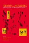 Identity and Networks : Gender and Ethnicity in a Cross-Cultural Context - Book