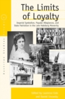 The Limits of Loyalty : Imperial Symbolism, Popular Allegiances, and State Patriotism in the Late Habsburg Monarchy - Book