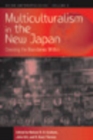 Multiculturalism in the New Japan : Crossing the Boundaries within - Book