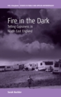 Fire in the Dark : Telling Gypsiness in North East England - Book