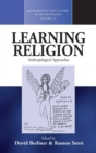 Learning Religion : Anthropological Approaches - Book