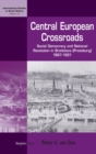 Central European Crossroads : Social Democracy and National Revolution in Bratislava (Pressburg), 1867-1921 - Book
