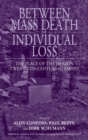 Between Mass Death and Individual Loss : The Place of the Dead in Twentieth-Century Germany - Book