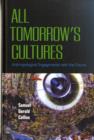 All Tomorrow's Cultures : Anthropological Engagements with the Future - Book