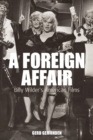 A Foreign Affair : Billy Wilder's American Films - Book