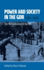 Power and Society in the GDR, 1961-1979 : The 'Normalisation of Rule'? - Book