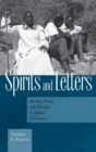 Spirits and Letters : Reading, Writing and Charisma in African Christianity - Book