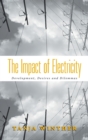 The Impact of Electricity : Development, Desires and Dilemmas - Book