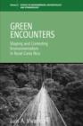 Green Encounters : Shaping and Contesting Environmentalism in Rural Costa Rica - Book
