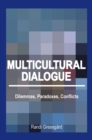 Multicultural Dialogue : Dilemmas, Paradoxes, Conflicts - Book