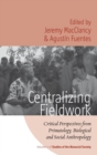 Centralizing Fieldwork : Critical Perspectives from Primatology, Biological and Social Anthropology - Book