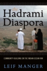 The Hadrami Diaspora : Community-Building on the Indian Ocean Rim - Book