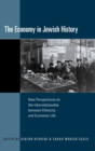 The Economy in Jewish History : New Perspectives on the Interrelationship between Ethnicity and Economic Life - Book