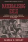 Materialising Exile : Material Culture and Embodied Experience among Karenni Refugees in Thailand - eBook