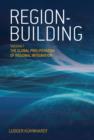 Region-building : Vol. I: The Global Proliferation of Regional Integration - eBook