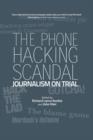 The Phone Hacking Scandal : Journalism on Trial - Book